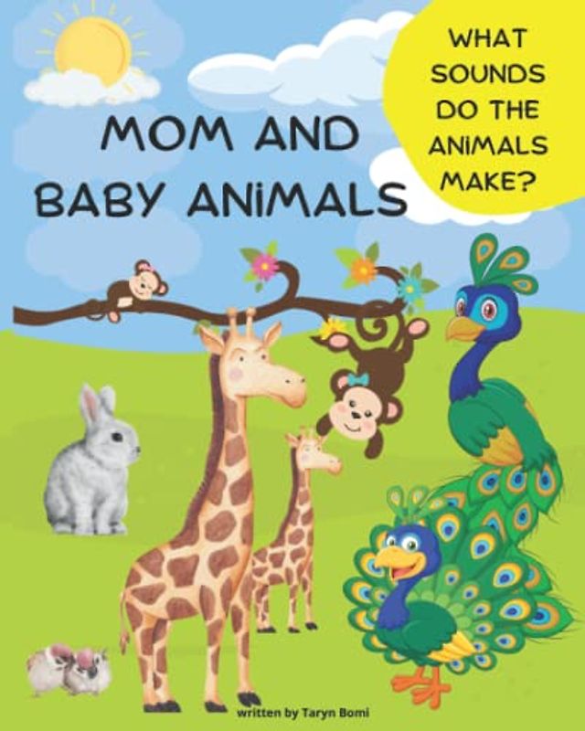 Mom and Baby Animals What Sounds Do Animals Make Book for Kids: Mom and Baby Animals Sounds Book for babies and Toddlers