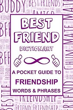 Best Friend Dictionary: A Pocket Guide To Friendship Words & Phrases