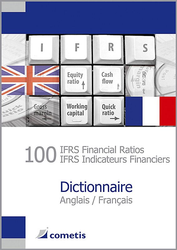 100 IFRS Financial Ratios / IFRS Indicateurs Financiers Dictionnaire - Anglais / Français