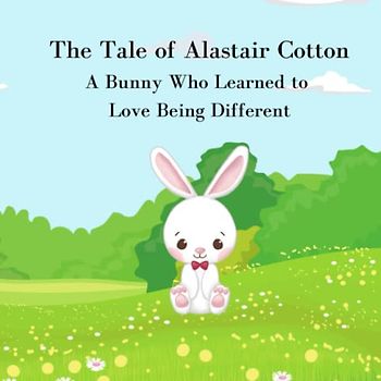 Alastair Cotton: A Bunny Who Learned to Love Being Different
