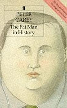 Fat Man in History - Peter Carey