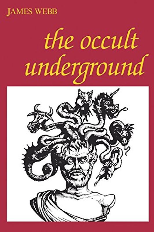 The Occult Underground - James Webb