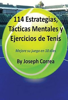 114 Estrategias, Tácticas Mentales y Ejercicios de Tenis