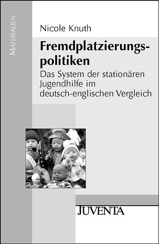 Fremdplatzierungspolitiken. Das System der stationären Jugendhilfe im deutsch-englischen Vergleich