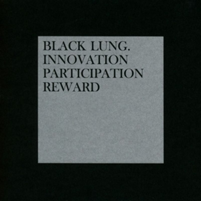 Black Lung - Innovation.Participation.Reward