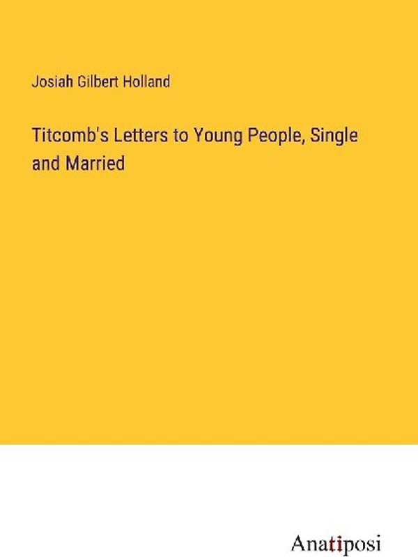 Titcomb's Letters to Young People, Single and Married