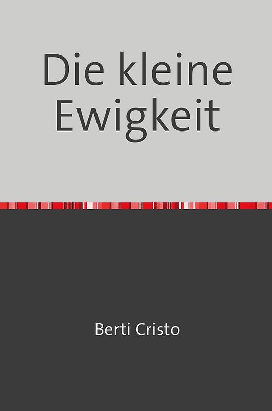 Keine Reihe / Die kleine Ewigkeit