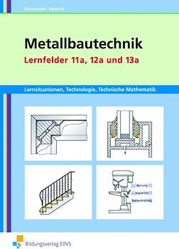 Metallbautechnik / Metallbautechnik: Technologie, Technische Mathematik