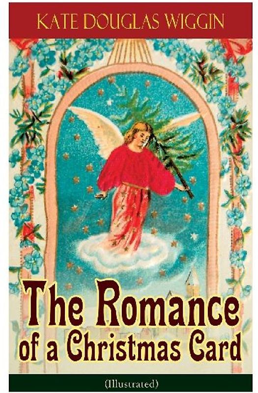 The Romance of a Christmas Card (Illustrated)