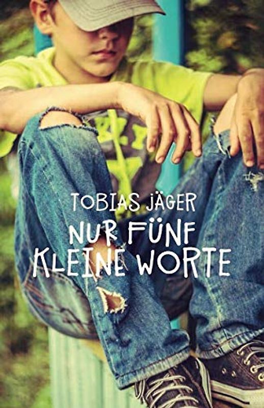Nur fünf kleine Worte