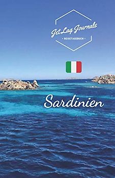 JetLagJournals • Reisetagebuch Sardinien: Reisetagebuch zum Selberschreiben, Selbstgestalten und Ausfüllen für die Sardinien Reise