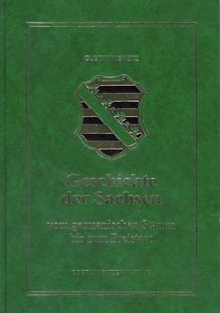 Geschichte der Sachsen. Vom Germanischen Stamm bis zum Freistaat