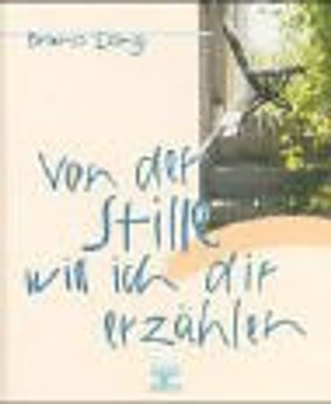 Von der Stille will ich dir erzählen