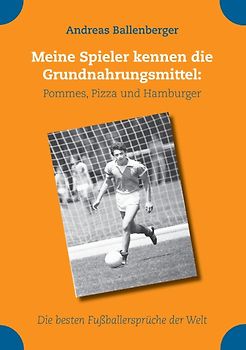 Meine Spieler kennen die Grundnahrungsmittel: Pommes, Pizza und Hamburger
