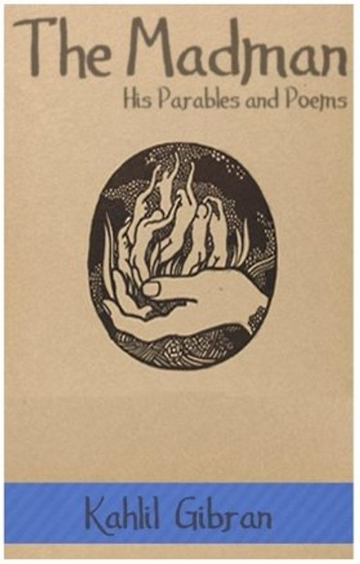 The Madman: His Parables and Poems: Original Edition