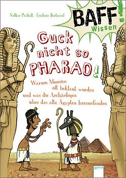 BAFF! Wissen - Guck nicht so, Pharao!