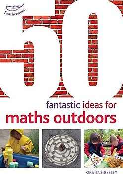 50 Fantastic Ideas for Maths Outdoors