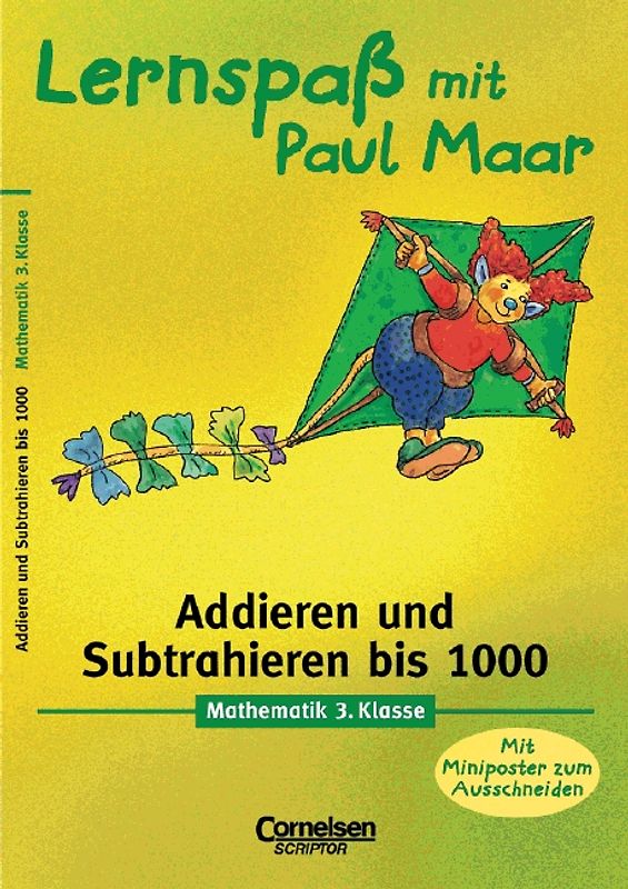 Lernspaß mit Paul Maar - Mathematik / 3. Schuljahr - Addieren und subtrahieren bis 1000. Übungsheft. Mit Lösungsteil
