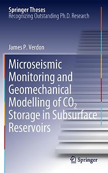 Microseismic Monitoring and Geomechanical Modelling of CO2 Storage in Subsurface Reservoirs