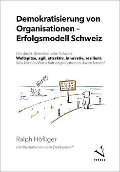 Demokratisierung von Organisationen – Erfolgsmodell Schweiz