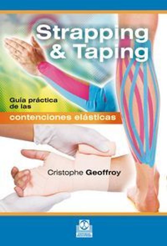Strapping & taping : guía práctica de las contenciones elásticas