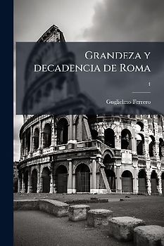 Grandeza y decadencia de Roma