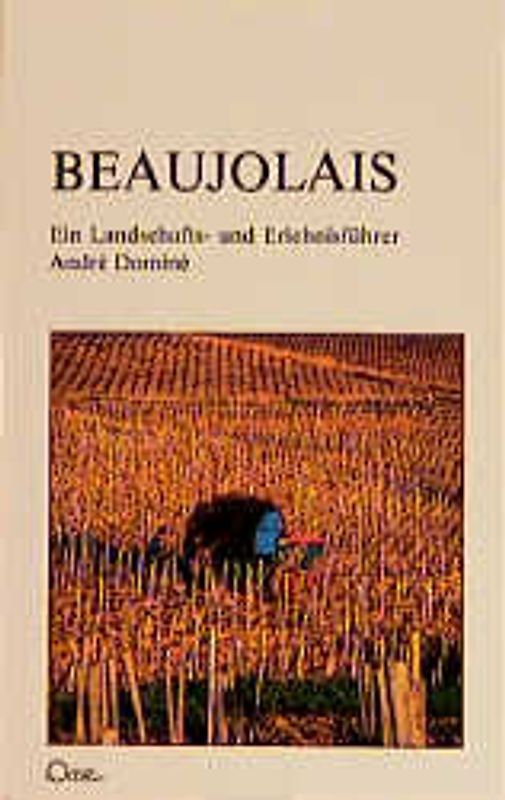Beaujolais. Ein Landschaftsführer