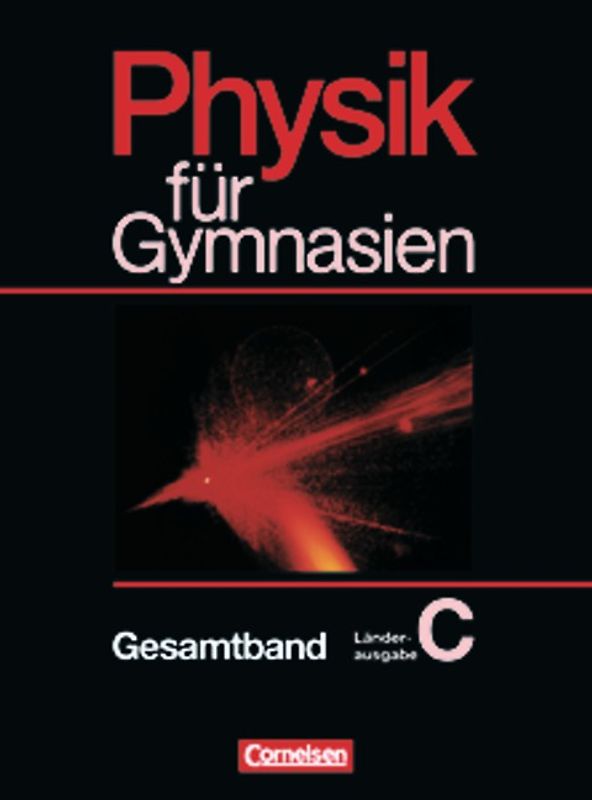 Physik für Gymnasien. Länderausgabe C / Gesamtband - Schülerbuch