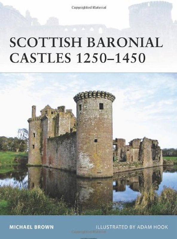 Scottish Baronial Castles 1250-1450 (Fortress, Band 82) - Brown