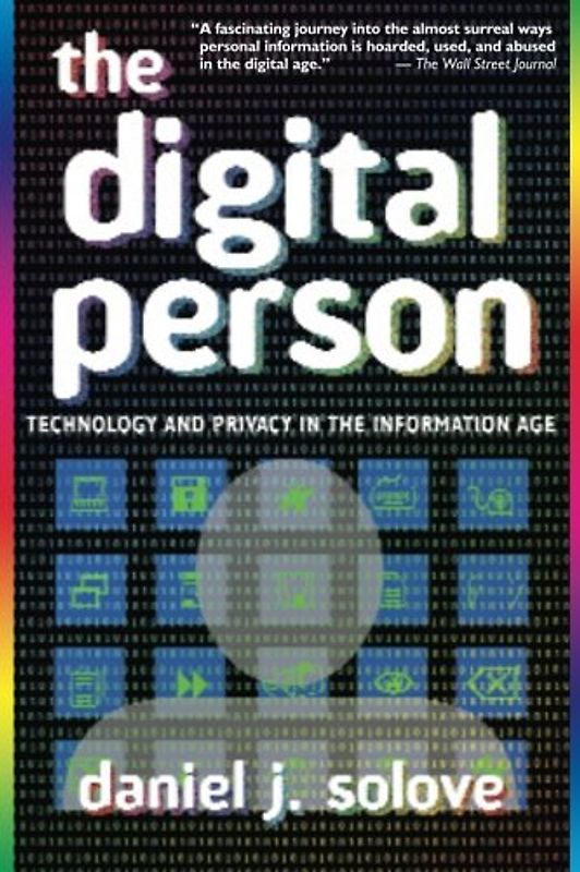 The Digital Person: Technology and Privacy in the Information Age (Ex Machina: Law, Technology, and Society) - Daniel J. Solove
