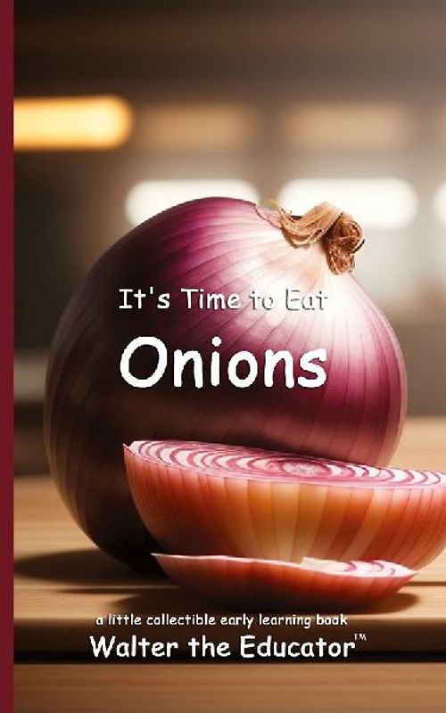 It's Time to Eat Onions