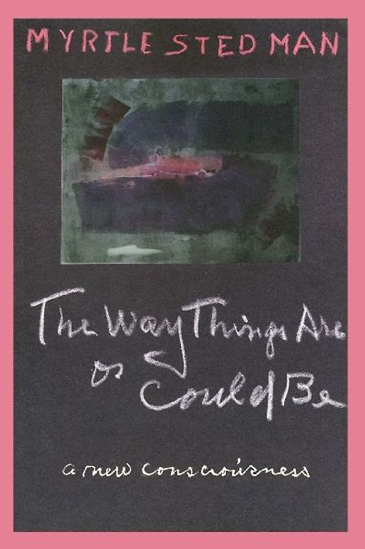 The Way Things Are or Could Be, A New Consciousness