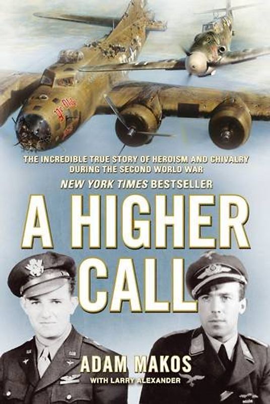 Higher Call - Larry Alexander, Adam Makos &