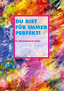 Du bist für immer perfekt!