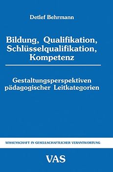 Bildung, Qualifikation, Schlüsselqualifikation, Kompetenz