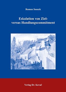 Eskalation von Ziel- versus Handlungscommitment