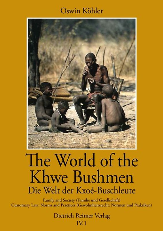 Die Welt der Kxoé-Buschleute im Südlichen Afrika / The World of the Khwe Bushmen in Southern Africa — Die Welt der Kxoé-Buschleute im südlichen Afrika