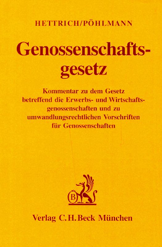 Genossenschaftsgesetz. Kommentar zu dem Gesetz betreffend die Erwerbs- und Wirtschaftsgenossenschaften und zu umwandlungsrechtlichen Vorschriften für Genossenschaften