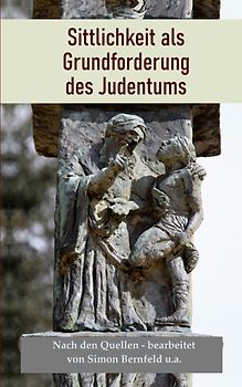 Sittlichkeit als Grundforderung des Judentums