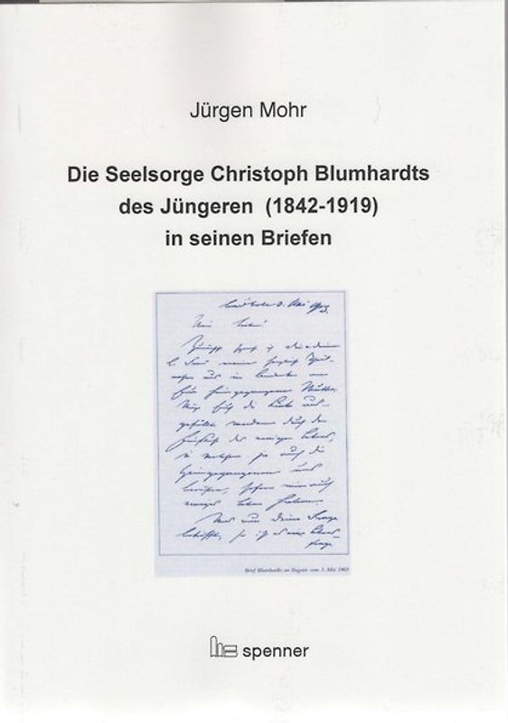 Die Seelsorge Christoph Blumhardts des Jüngeren (1942-1919) in seinen Briefen.