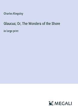 Glaucus; Or, The Wonders of the Shore
