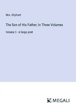 The Son of His Father; In Three Volumes