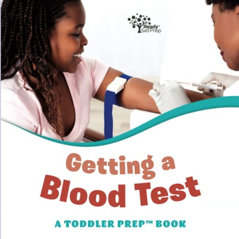 Getting a Blood Test: A Toddler Prep Book (Toddler Prep Books)