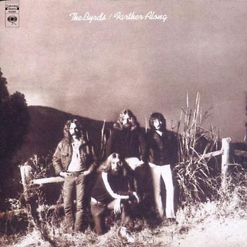 the Byrds - Farther Along