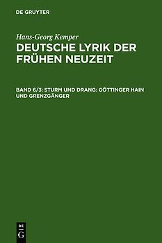 Hans-Georg Kemper: Deutsche Lyrik der frühen Neuzeit / Sturm und Drang: Göttinger Hain und Grenzgänger