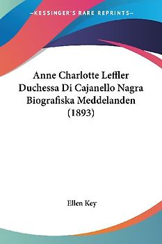 Anne Charlotte Leffler Duchessa Di Cajanello Nagra Biografiska Meddelanden (1893)