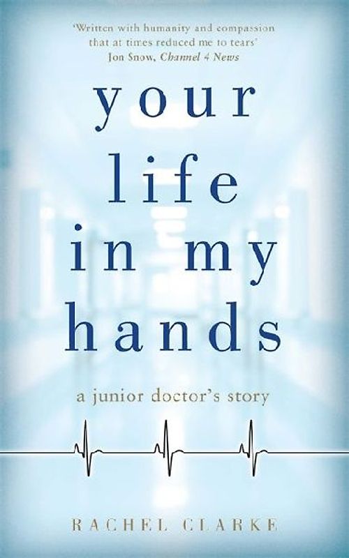 Your Life in My Hands: A Junior Doctor's Story