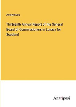 Thirteenth Annual Report of the General Board of Commissioners in Lunacy for Scotland