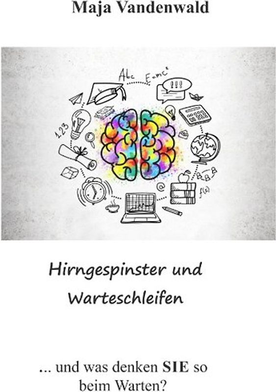 Hirngespinster und Warteschleifen