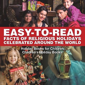 Easy-to-Read Facts of Religious Holidays Celebrated Around the World - Holiday Books for Children | Children's Holiday Books